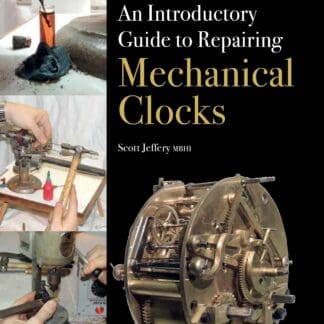 An Introductory Guide to Repairing Mechanical Clocks (Ebook)