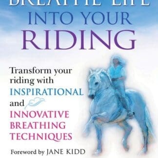 Breathe Life into your Riding