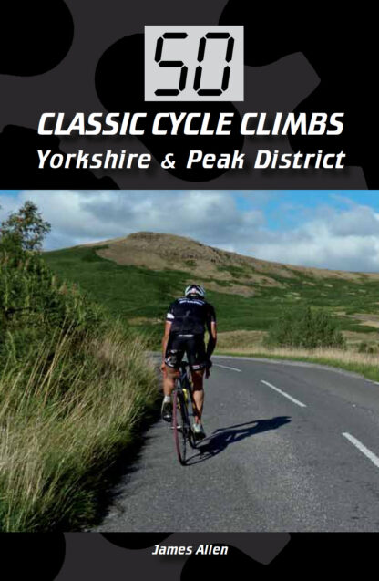 50 Classic Cycle Climbs: Yorkshire & Peak District (Ebook)