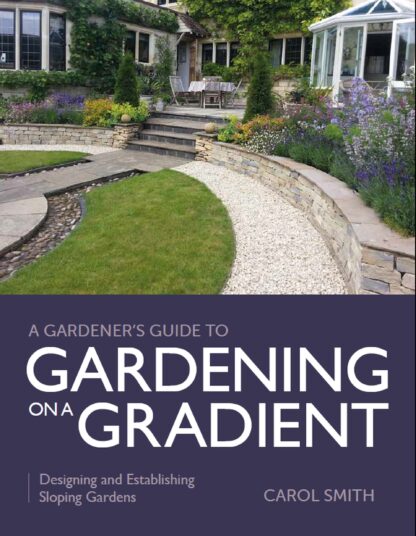 Gardener’s Guide to Gardening on a Gradient