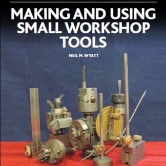 Making and Using Small Workshop Tools