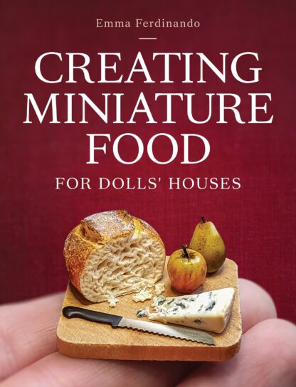 Creating Miniature Food for Dolls’ Houses