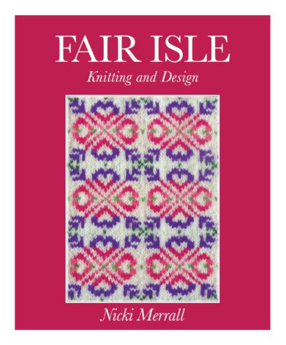 Fair Isle Knitting and Design