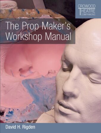 The Prop Maker’s Workshop Manual