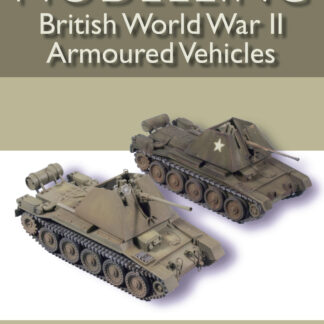 Modelling British World War II Armoured Vehicles (Paperback)