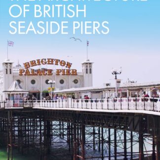 The Architecture of British Seaside Piers (Ebook)