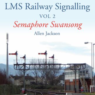 Contemporary Perspective on LMS Railway Signalling Vol 2 (Ebook)