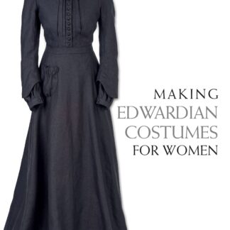 Making Edwardian Costumes for Women (Ebook)