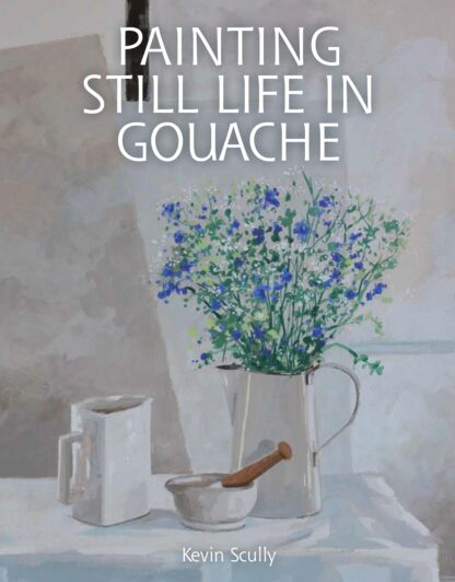 Painting Still Life in Gouache (Ebook)