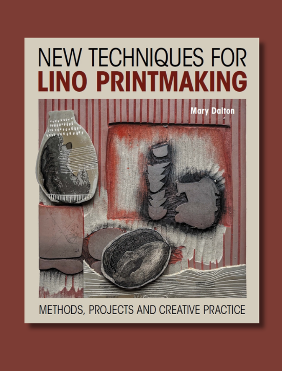 New Techniques for Lino Printmaking by Mary Dalton