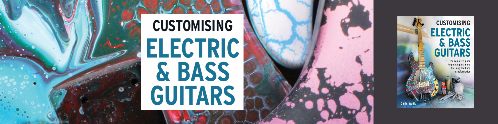 Customising Electric and Bass Guitars by Daniel Wallis