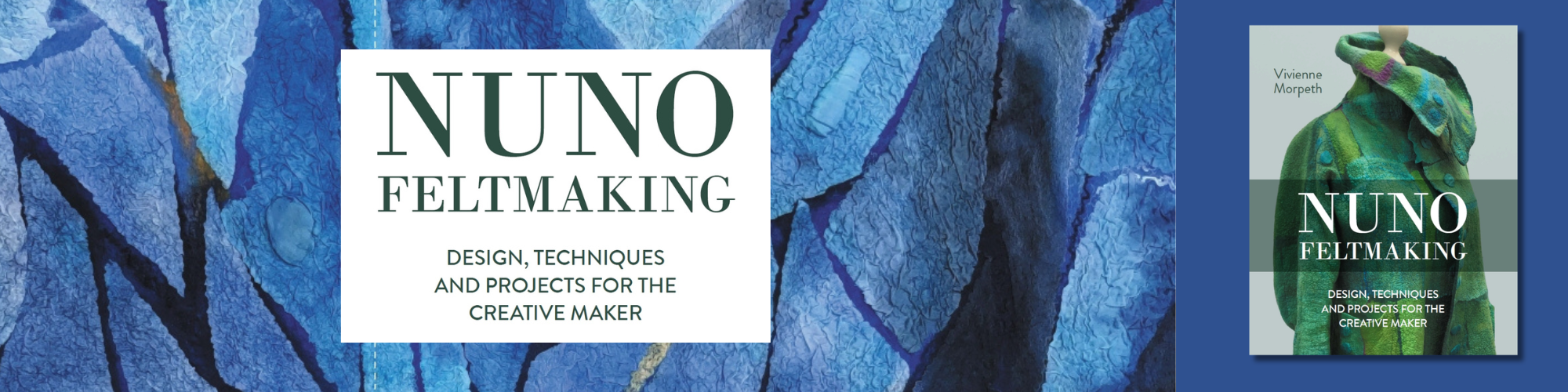 Nuno Feltmaking by Vivienne Morpeth