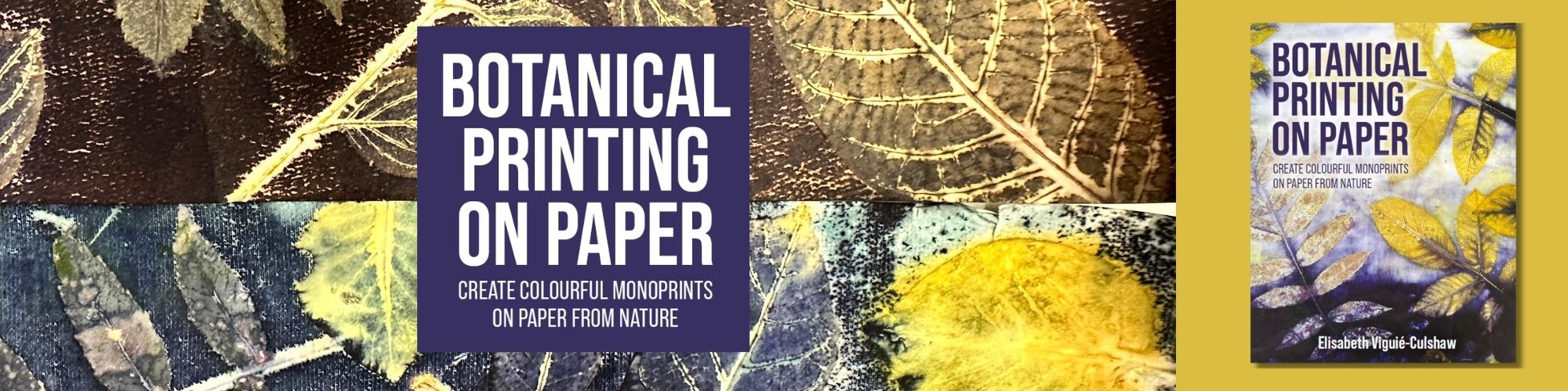Botanical Printing on Paper by Elisabeth Viguié-Culshaw