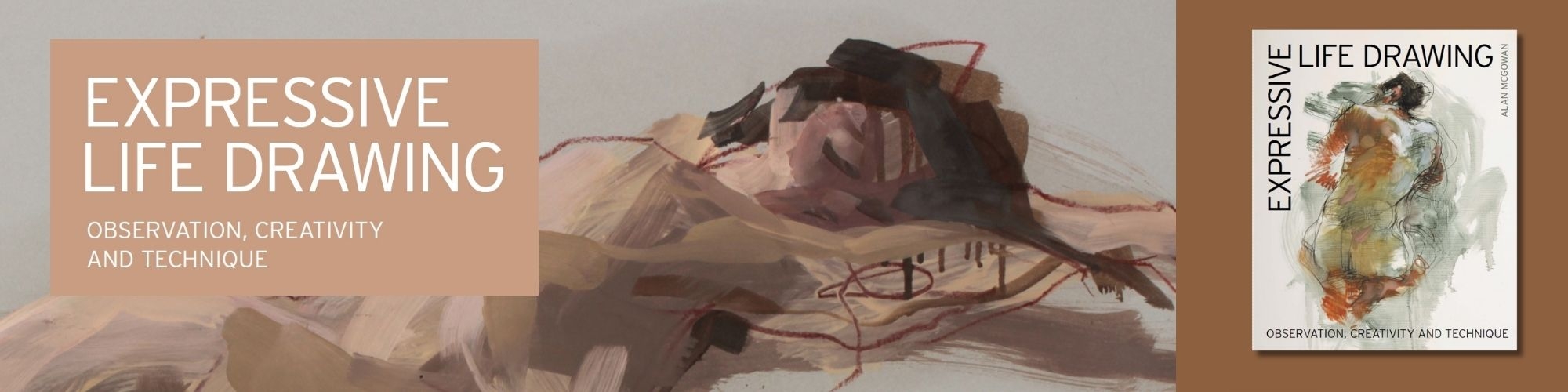 Expressive Life Drawing by Alan McGowan
