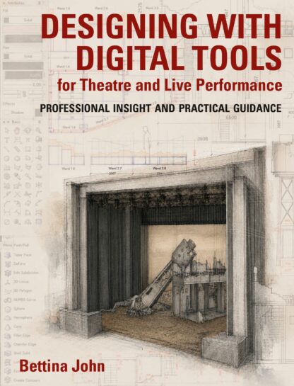 Designing with Digital Tools for Theatre and Live Performance